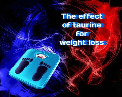 The Effect of Taurine for Weight Loss