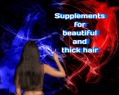 Supplements for Beautiful and Thick Hair
