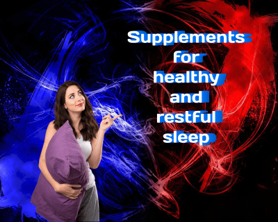 Supplements for Healthy and Restful Sleep