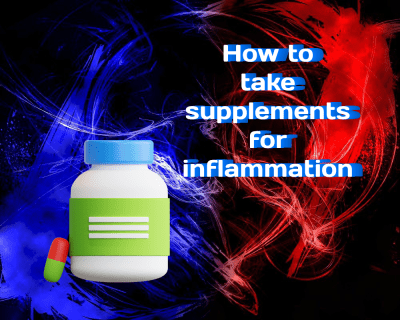 How to Take Supplements for Inflammation: A Comprehensive Guide