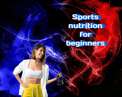 Sports Nutrition for Beginners: Fueling for Optimal Performance