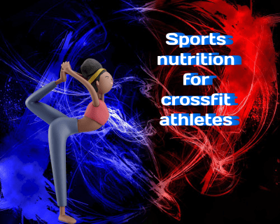 Sports Nutrition for CrossFit Athletes: Fueling Performance and Recovery