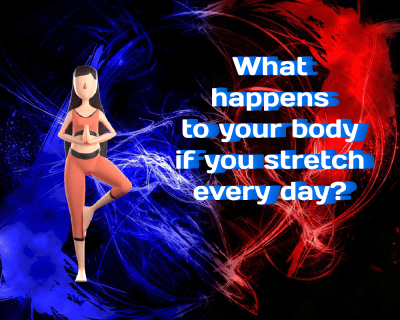 What Happens to Your Body If You Stretch Every Day?