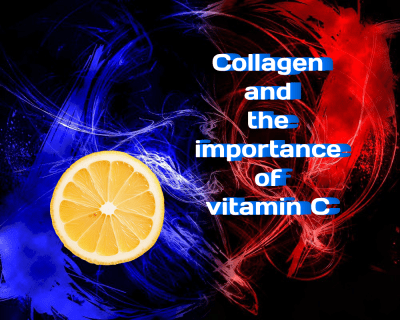 Collagen and the Importance of Vitamin C