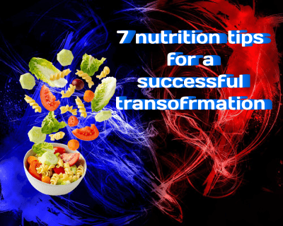7 Nutrition Tips For A Successful Transformation