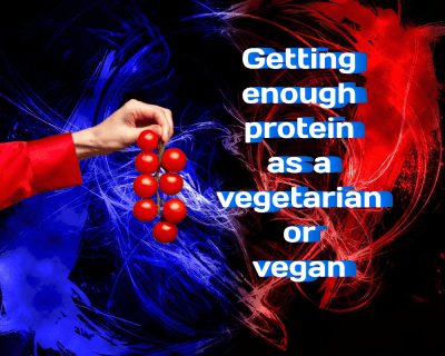 Getting Enough Protein as a Vegetarian or Vegan