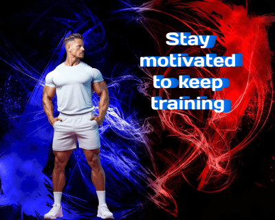 Stay Motivated to Keep Training